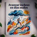 Ebook Avanzar Incluso en Días Malos – Guía de resiliencia y constancia en español | Manual de Evolución